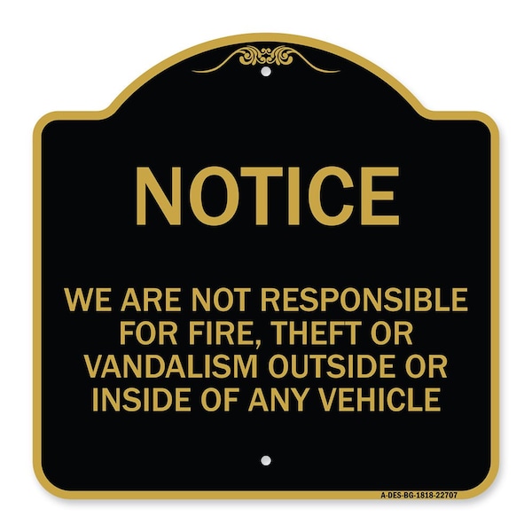 Signmission We Are Not Responsible for Fire Theft or Vandalism Outside or Inside of ANY Vehicle, BG-1818-22707 A-DES-BG-1818-22707 - main